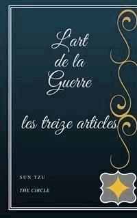 L'art de la Guerre Les Treize Articles - Sun Tzu - E-Book
