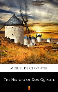 The History of Don Quixote - Miguel de Cervantes - E-Book