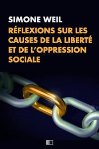 Réflexions sur les causes de la liberté et de l’oppression sociale. - Simone Weil - E-Book