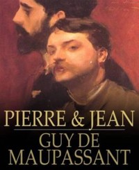 Pierre and Jean - Guy De Maupassant - E-Book