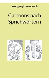 Cartoons nach Sprichwörtern - Wolfgang Hasenpusch - E-Book