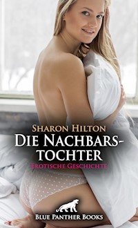 Die Nachbarstochter | Erotische Geschichte - Sharon Hilton - E-Book