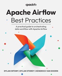 Apache Airflow Best Practices - Dylan Intorf - E-Book