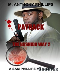 Payback/the Bushido Way 2 - m. anthony phillips - E-Book
