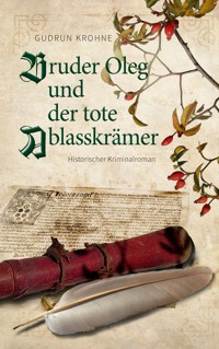 Bruder Oleg und der tote Ablasskrämer - Gudrun Krohne - E-Book