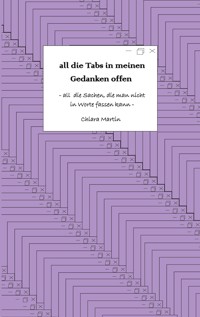 all die Tabs in meinen Gedanken offen - Chiara Martin - E-Book