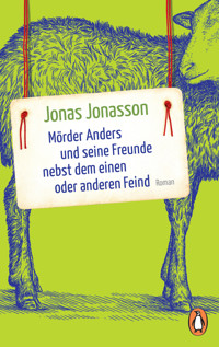 Mörder Anders und seine Freunde nebst dem einen oder anderen Feind - Jonas Jonasson - E-Book