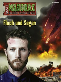 Maddrax 617 - Michael Edelbrock - E-Book