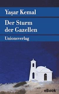 Der Sturm der Gazellen - Yasar Kemal - E-Book