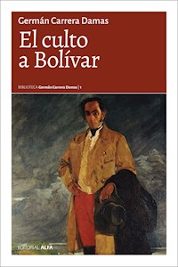 El culto a Bolívar - Germán Carrera Damas - E-Book