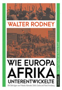 Wie Europa Afrika unterentwickelte - Walter Rodney - E-Book