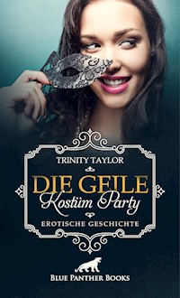 Die geile Kostüm Party | Erotische Geschichte - Trinity Taylor - E-Book