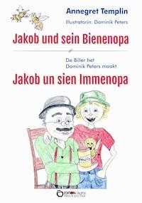 Jakob und sein Bienenopa - Annegret Templin - E-Book