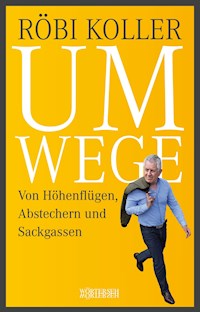 Umwege - Röbi Koller - E-Book