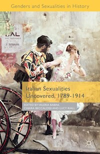 Italian Sexualities Uncovered, 1789-1914 - Valeria P. Babini - E-Book