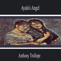 Ayala's Angel - Anthony Trollope - Hörbuch