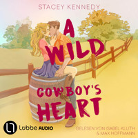 A Wild Cowboy's Heart - Wild Hearts Romance, Teil 1 (Ungekürzt) - Stacey Kennedy - Hörbuch