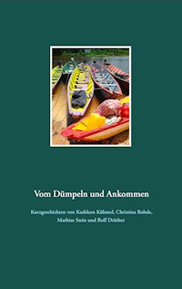 Vom Dümpeln und Ankommen - Kathleen Kühmel - E-Book