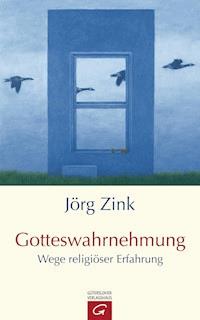 Gotteswahrnehmung - Jörg Zink - E-Book