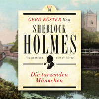 Die tanzenden Männchen - Gerd Köster liest Sherlock Holmes, Band 40 (Ungekürzt) - Sir Arthur Conan Doyle - Hörbuch