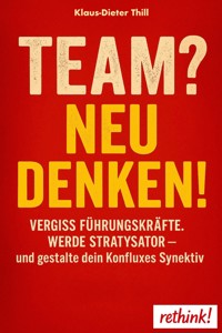 Team? Neu denken! - Klaus-Dieter Thill - E-Book