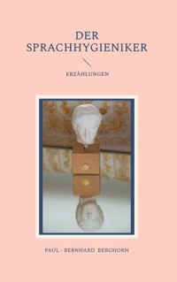 Der Sprachhygieniker - Paul - Bernhard Berghorn - E-Book