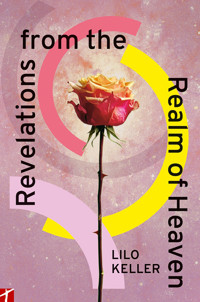 Revelations from the realm of Heaven - Lilo Keller - E-Book