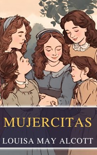 Mujercitas - Louisa May Alcott - E-Book
