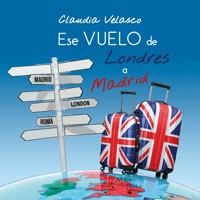 Ese vuelo de Londres a Madrid - Claudia Velasco - Hörbuch