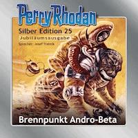 Perry Rhodan Silber Edition 25: Brennpunkt Andro-Beta - Kurt Mahr - Hörbuch