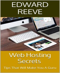 Web Hosting Secrets - Edward Reeve - E-Book