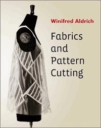 Fabrics and Pattern Cutting - Winifred Aldrich - E-Book
