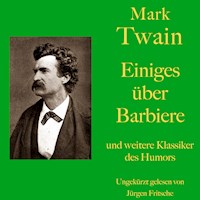 Mark Twain: Einiges über Barbiere - und weitere Klassiker des Humors - Mark Twain - Hörbuch
