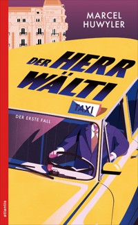 Der Herr Wälti - Marcel Huwyler - E-Book