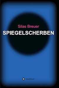 Spiegelscherben - Silas Breuer - E-Book