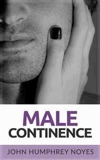 Male Continence - John Humphrey Noyes - E-Book