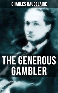 THE GENEROUS GAMBLER - Charles Baudelaire - E-Book