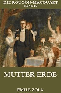 Mutter Erde - Émile Zola - E-Book