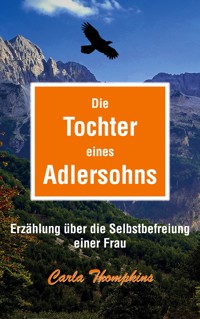 Die Tochter eines Adlersohns - Carla Thompkins - E-Book