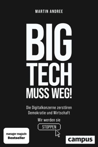 Big Tech muss weg! - Martin Andreé - E-Book