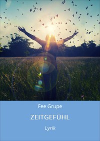 ZEITGEFÜHL - Fee Grupe - E-Book