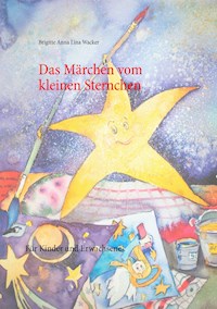 Das Märchen vom kleinen Sternchen - Brigitte Anna Lina Wacker - E-Book