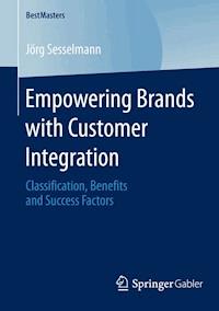 Empowering Brands with Customer Integration - Jörg Sesselmann - E-Book