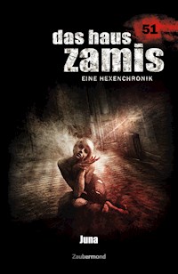 Das Haus Zamis 51 - Juna - Michael Marcus Thurner - E-Book