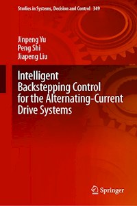 Intelligent Backstepping Control for the Alternating-Current Drive Systems - Jinpeng Yu - E-Book