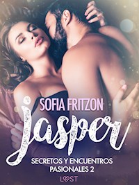 Jasper: Secretos y Encuentros Pasionales 2 - Sofia Fritzson - E-Book