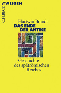 Das Ende der Antike - Hartwin Brandt  - E-Book
