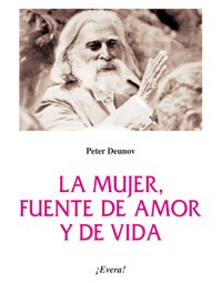 La mujer, fuente de amor y de vida - Peter Deunov - E-Book