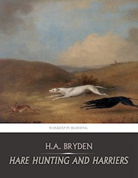 Hare Hunting and Harriers - H. A. Bryden - E-Book