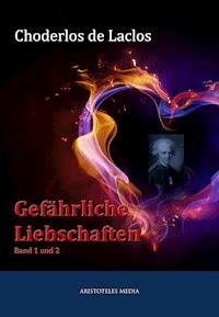Gefährliche Liebschaften - Pierre-Ambroise-François Choderlos de Laclos - E-Book
